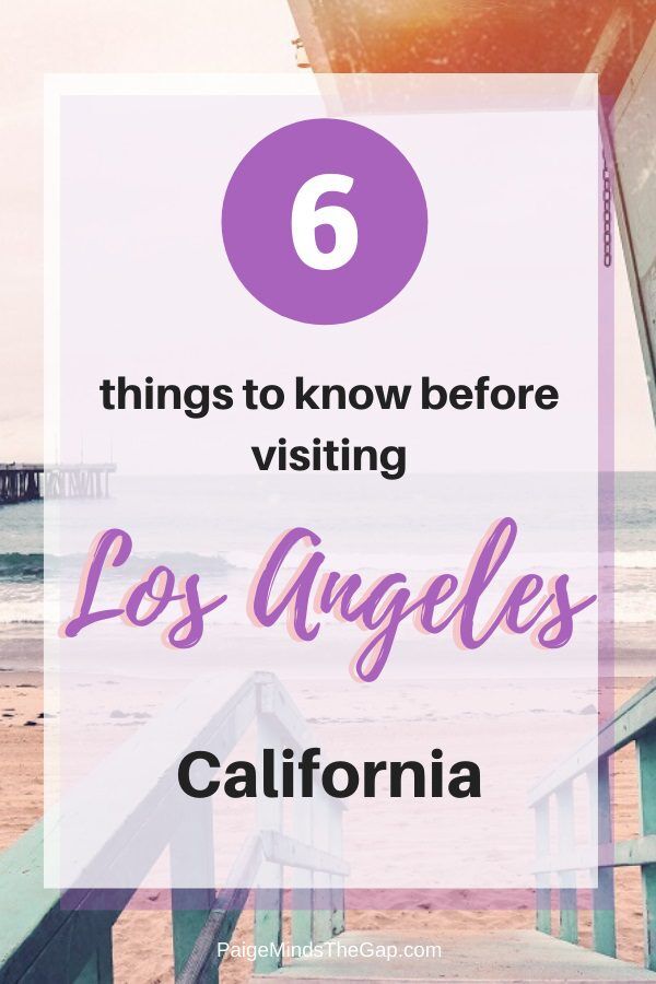 What You Need to Know Before Visiting Los Angeles, California